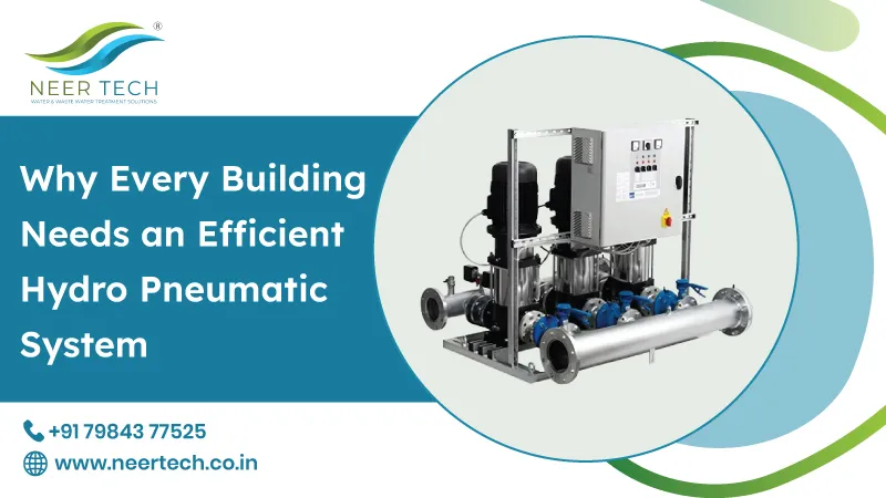 Why Every Building Needs An Efficient Hydro Pneumatic System | Neer Tech